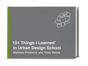 101 Things I Learned in Urban Design School 