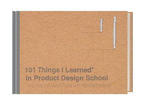 102 Things I Learned in Product Design School 