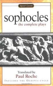 Sophocles: The Complete Plays 