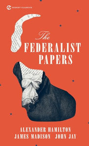 The Federalist Papers 