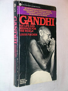 Fischer Louis : Gandhi:His Life & Message for the World 