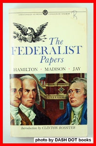 Hamilton, Madison, Jay : Federalist Papers 