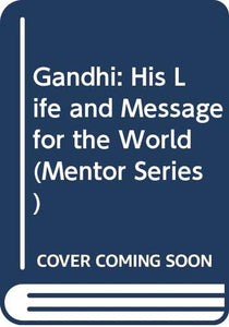 Fischer Louis : Gandhi:His Life & Message for the World 