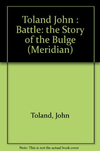 Toland John : Battle: the Story of the Bulge 