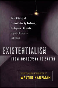 Existentialism from Dostoevsky to Sartre 