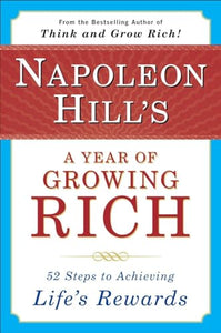 Napoleon Hill's a Year of Growing Rich 