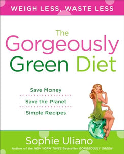 The Gorgeously Green Diet 