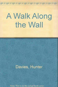 A Walk Along the Wall 