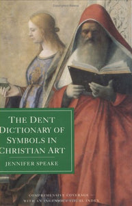 The Dent Dictionary of Symbols in Christian Art 