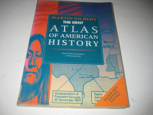 The Dent Atlas of American History 