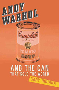 Andy Warhol and the Can that Sold the World 