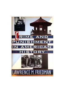 Crime and Punishment in American History 