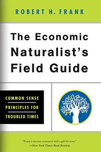 The Economic Naturalist's Field Guide 