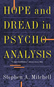 Hope And Dread In Psychoanalysis 