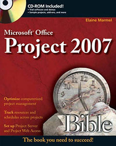 Microsoft Project 2007 Bible 