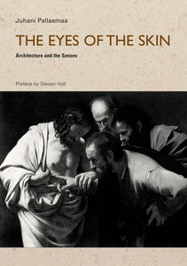 The Eyes of the Skin 