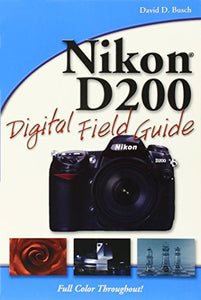 Nikon D200 Digital Field Guide 