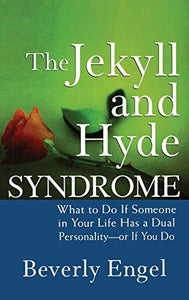 The Jekyll and Hyde Syndrome 