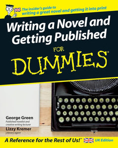 Writing a Novel and Getting Published For Dummies 