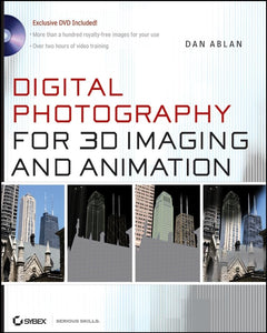 Digital Photography for 3D Imaging and Animation 