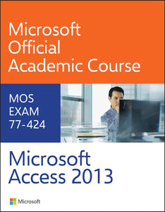 77–424 Microsoft Access 2013 