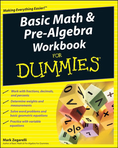 Basic Math and Pre-Algebra Workbook For Dummies 