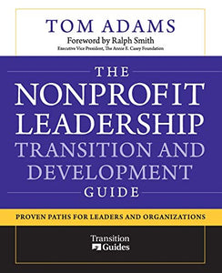 The Nonprofit Leadership Transition and Development Guide 