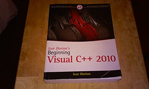 Ivor Horton's Beginning Visual C++ 2010 