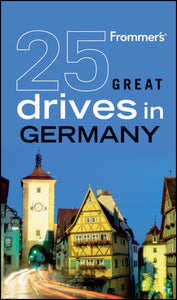 Frommer's 25 Great Drives in Germany 