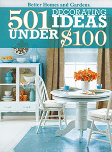 501 Decorating Ideas Under $100: Better Homes and Gardens 