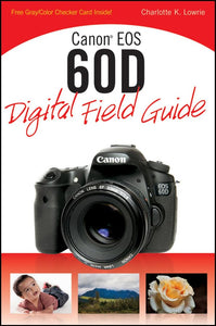 Canon EOS 60D Digital Field Guide 