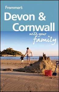 Frommer's Devon & Cornwall with Your Family 