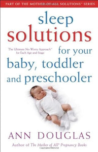 Sleep Solutions for Your Baby, Toddler and Preschooler 