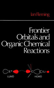 Frontier Orbitals and Organic Chemical Reactions 