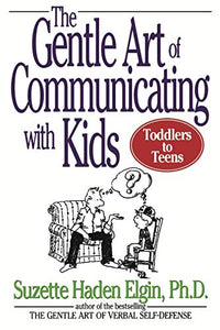 The Gentle Art of Communicating with Kids 