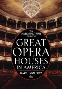 The National Trust Guide to Great Opera Houses in America 