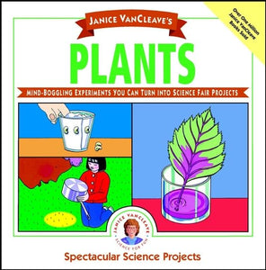 Janice VanCleave's Plants 