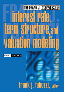 Interest Rate, Term Structure, and Valuation Modeling 