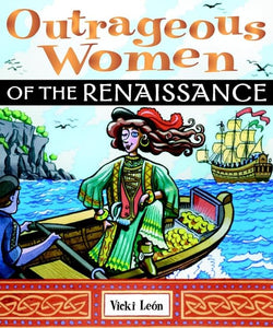 Outrageous Women of the Renaissance 