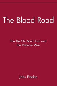 The Blood Road: the Ho Chi Minh Trail and the Vietnam War 