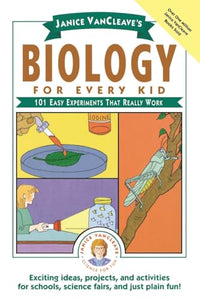 Janice VanCleave's Biology For Every Kid 