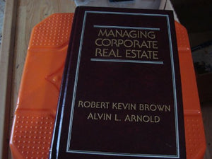 Managing Corporate Real Estate 