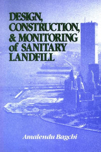 Design, Construction and Monitoring of Sanitary Landfill 