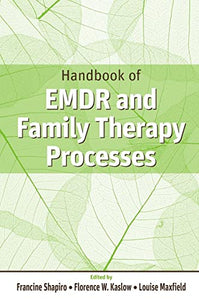 Handbook of EMDR and Family Therapy Processes 