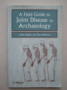 A Field Guide to Joint Disease in Archaeology 