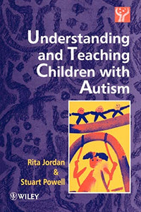 Understanding and Teaching Children with Autism 