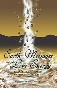 Earth Messages of the Love Energy 