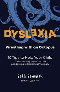 Dyslexia. Wrestling With An Octopus 