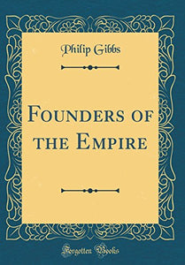 Founders of the Empire (Classic Reprint) 