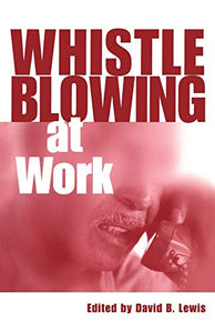 Whistleblowing at Work 